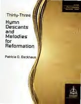 Thirty-Three Hymn Descants and Melodies for Reformation B-flat or C Instruments Reproducible Book cover